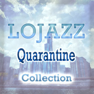 Lojazz Quarantine Collection