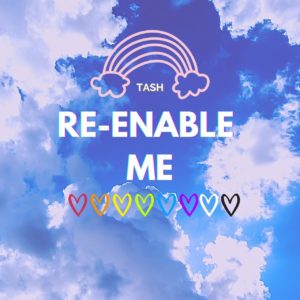 RE-ENABLE ME by TASH